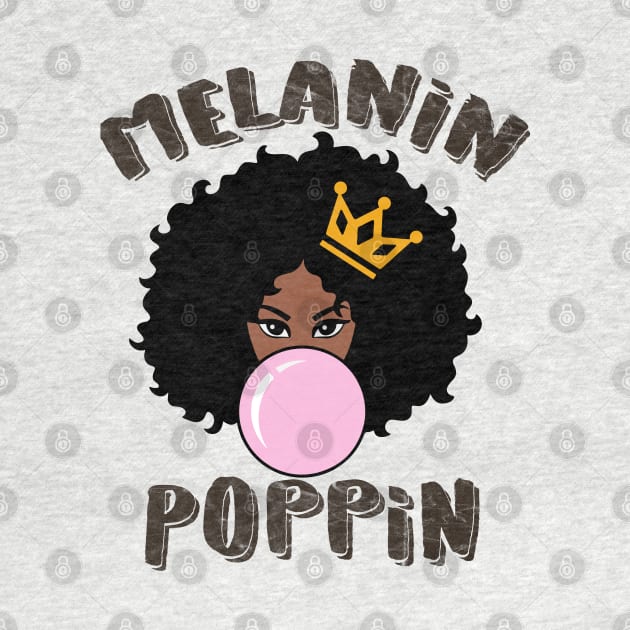 Melanin Poppin Black Queen Gift by BadDesignCo